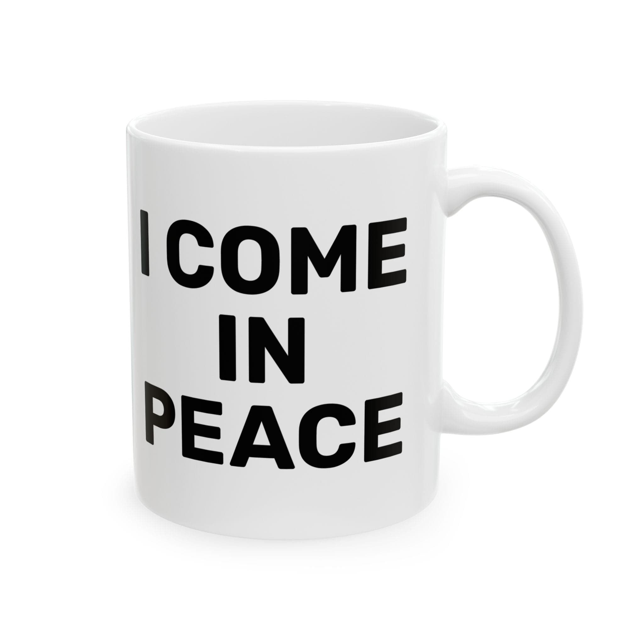 I Come In Peace Mug