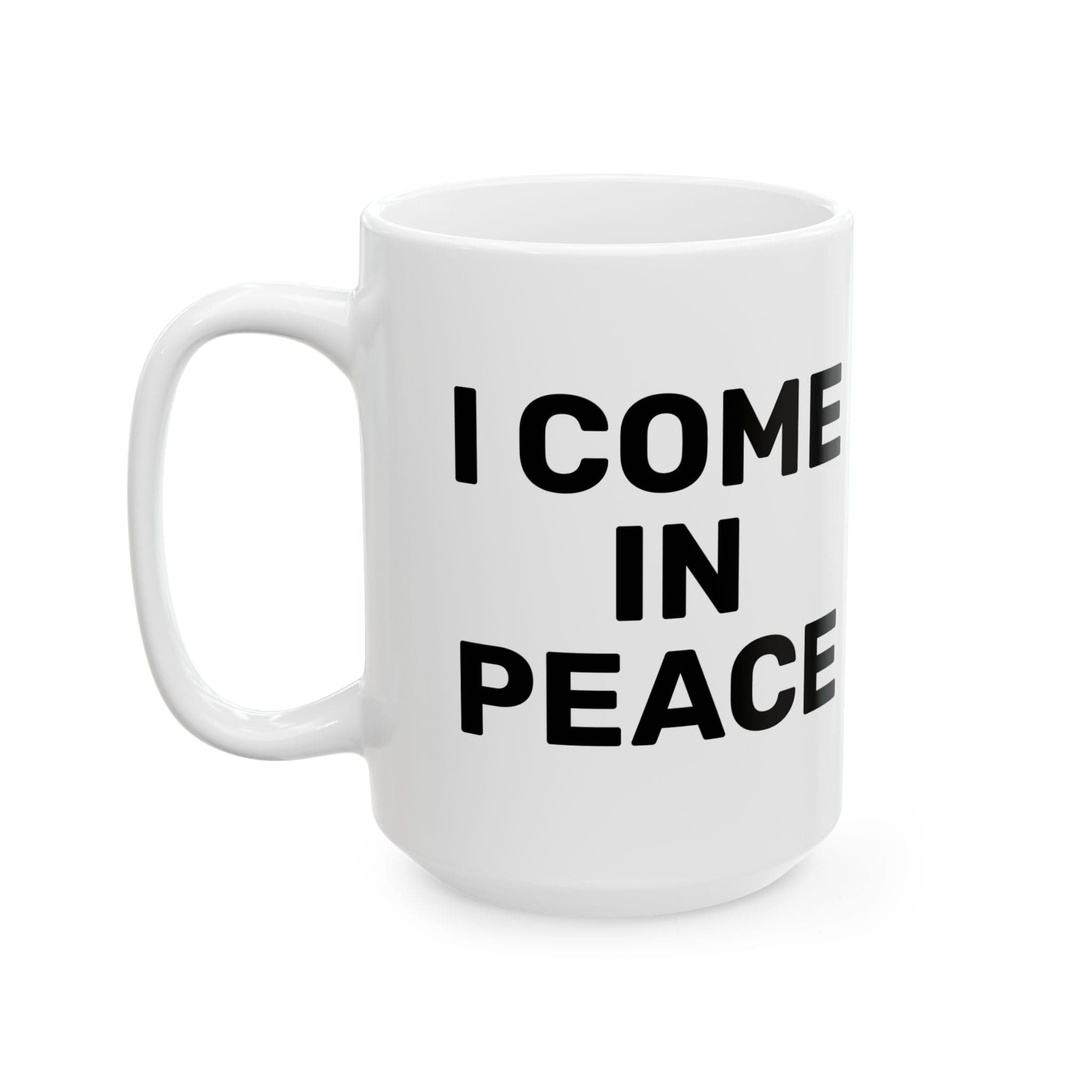 I Come In Peace Mug