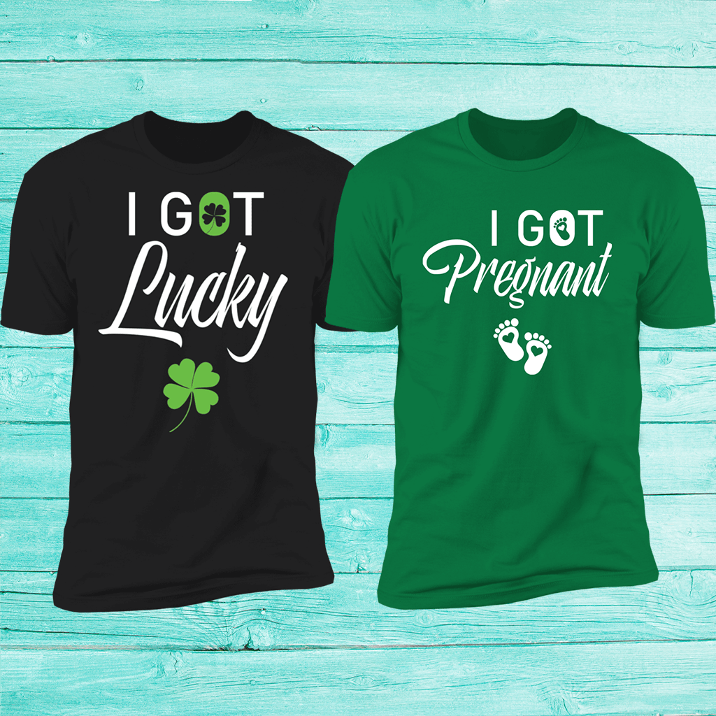 I Got Lucky I Got Pregnant Shirt Couple St. Patrick's 