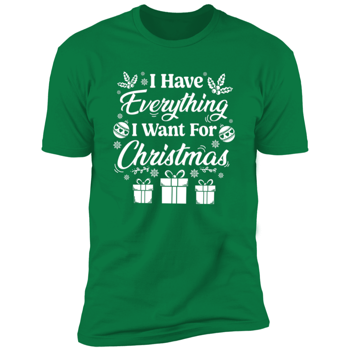 I Have Everything I Want For Christmas & It's Me I am everything Christmas Shirts