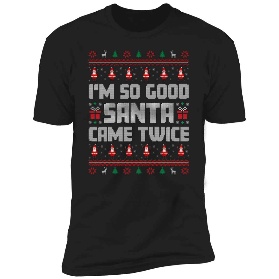 I'm So Good Santa come twice & Santa Deluxe Black Tees