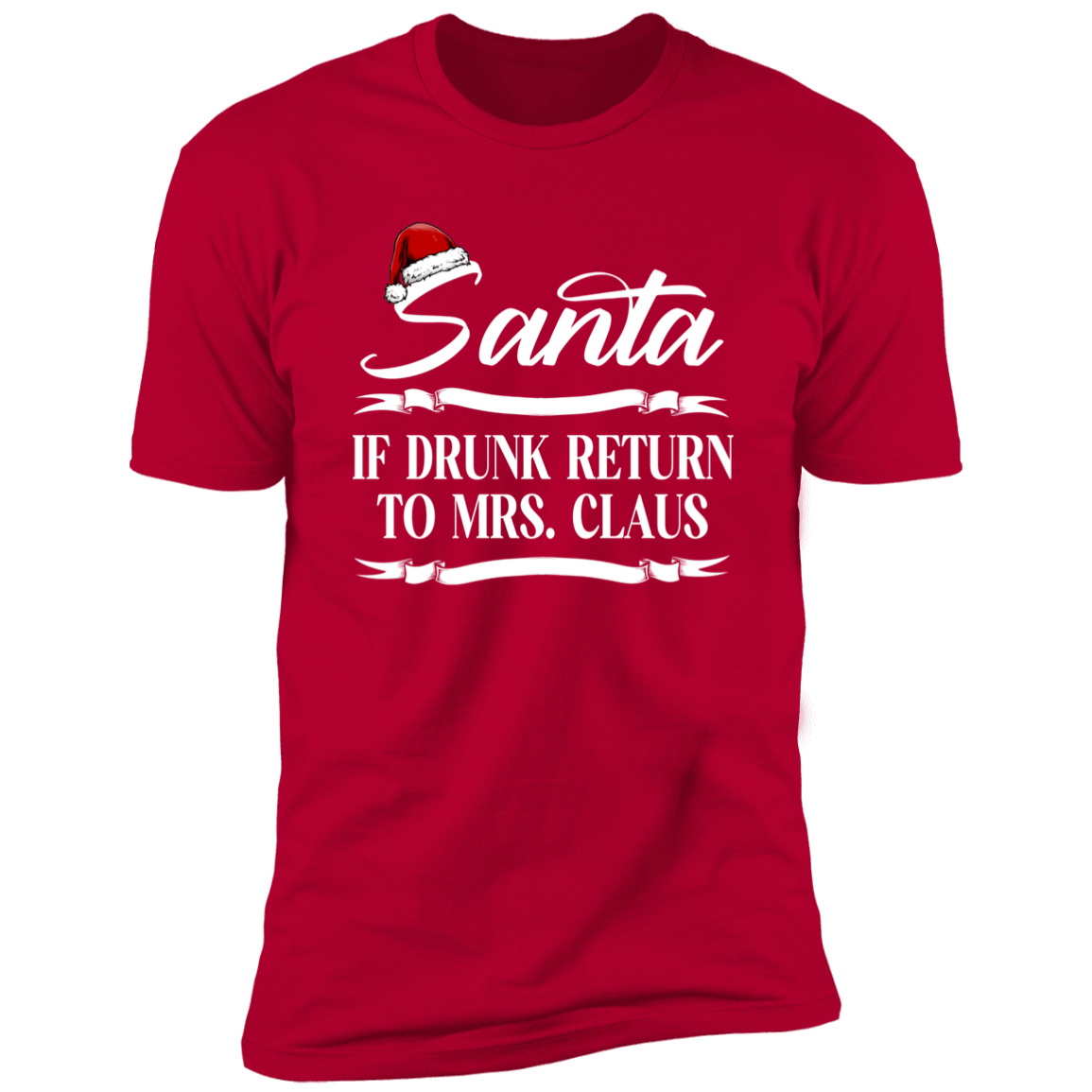 Santa If drunk return to Mrs. Claus & Unfortunately I'm Mrs Claus | Red Deluxe Tees