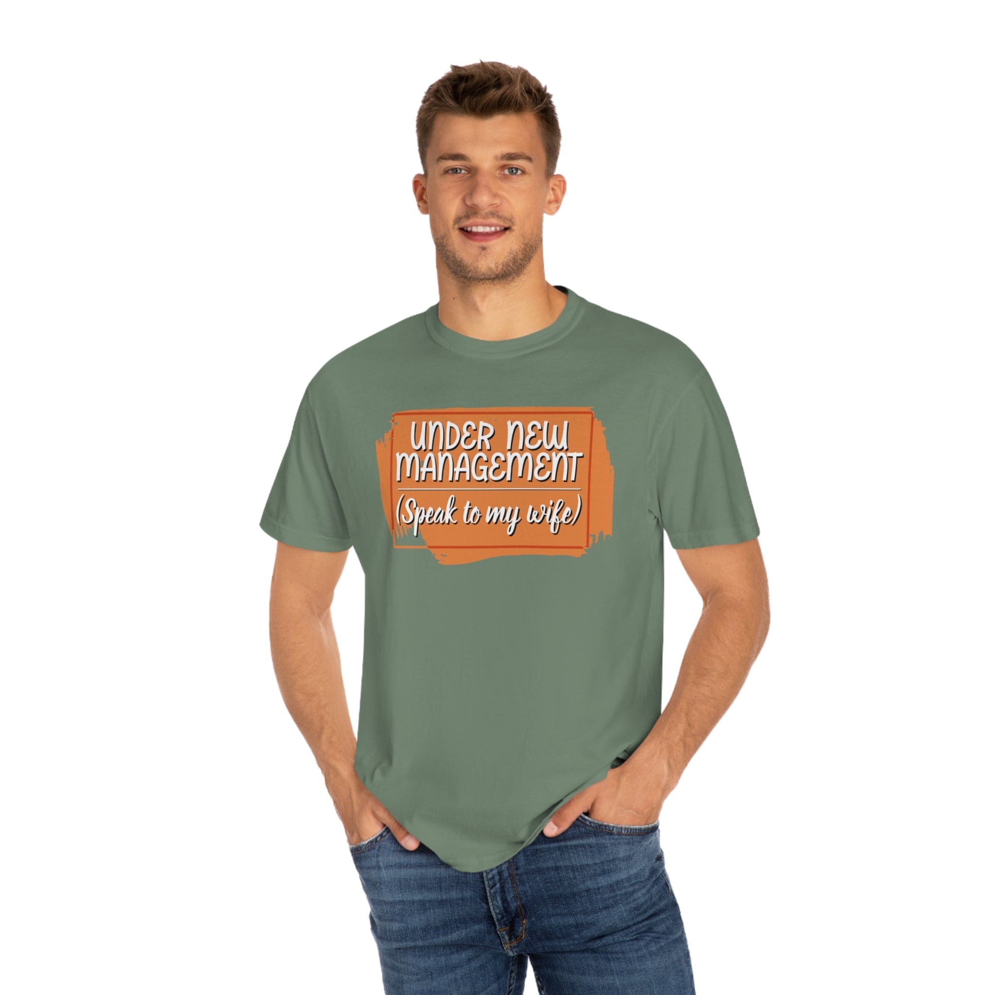 Under New Management (speak to my wife) Printed on Comfort Colors®1717