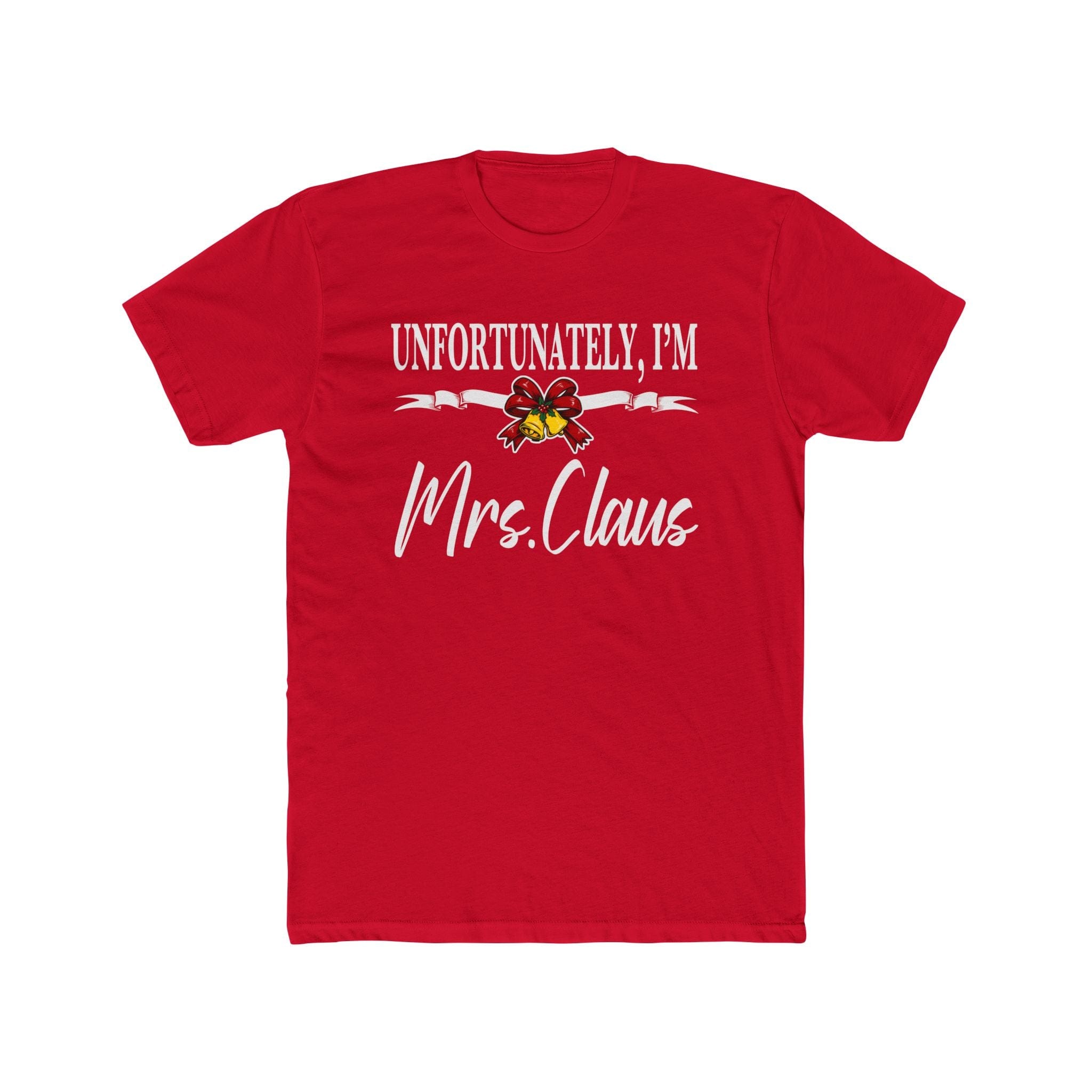 Unfortunately I'm Mrs Claus | Red Deluxe Unisex Tee