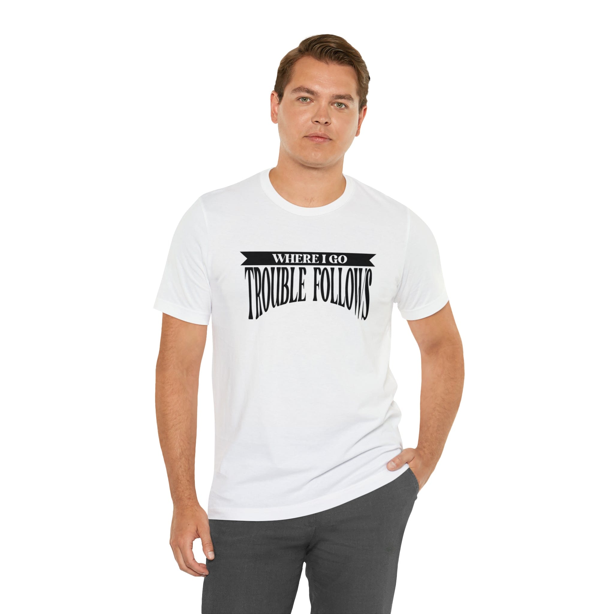 Where I Go Trouble Follows Deluxe Black Tee